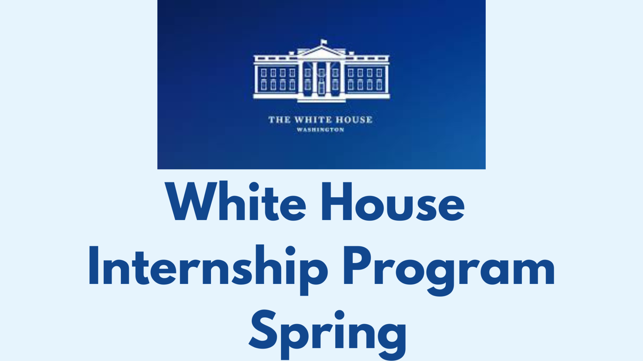 Apply Now For The Paid White House Internship Spring 2025 Program For