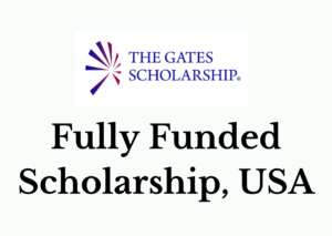 The Gates Scholarship Program 2025