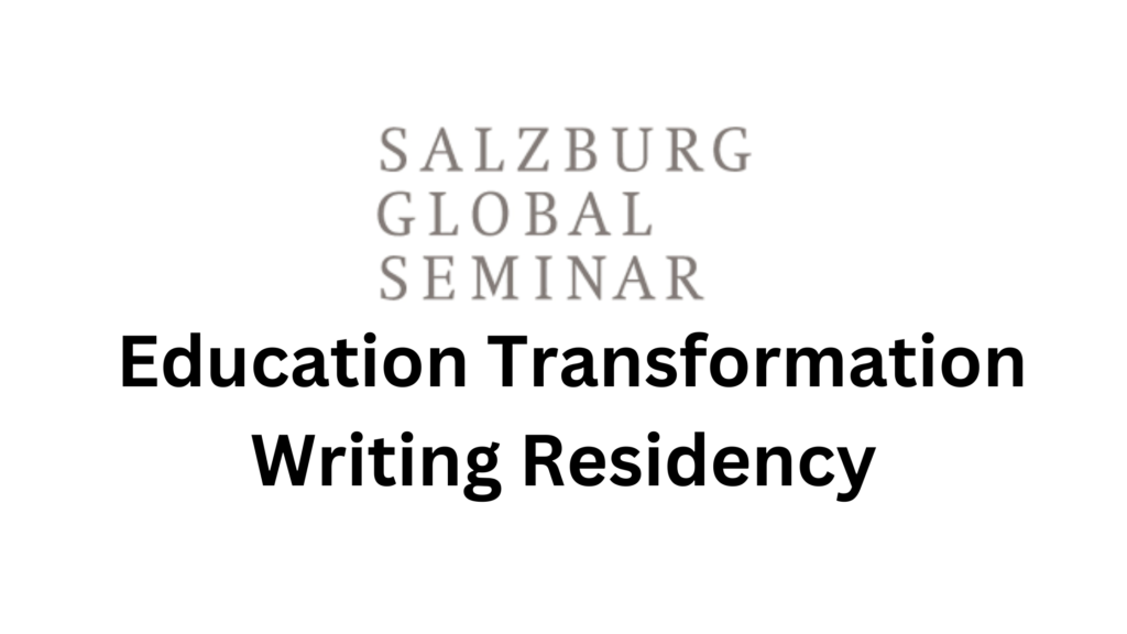 png 20240711 171936 0000 - The 2025 Salzburg Global Center for Education Transformation Writing Residency |Exciting Opportunity