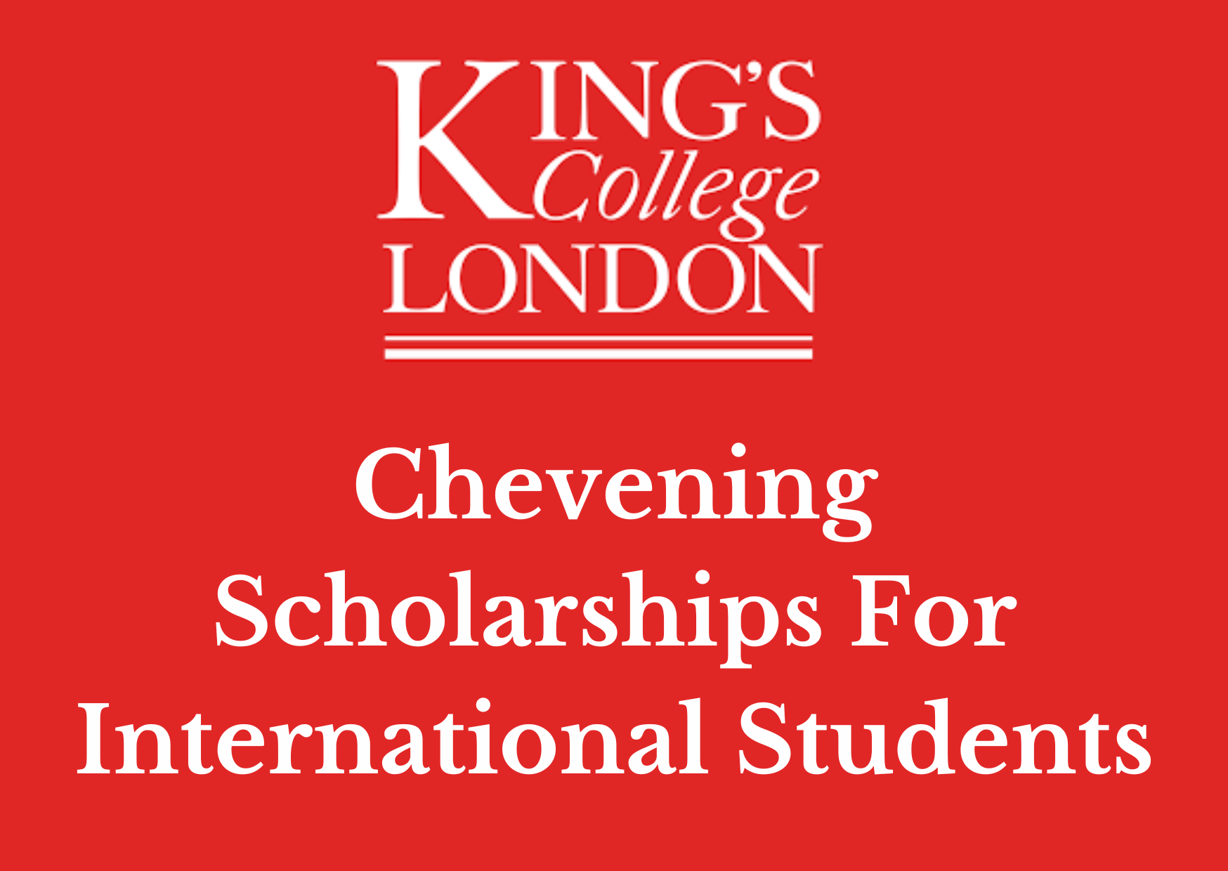 Kings College London Chevening Scholarship 2025 For International ...