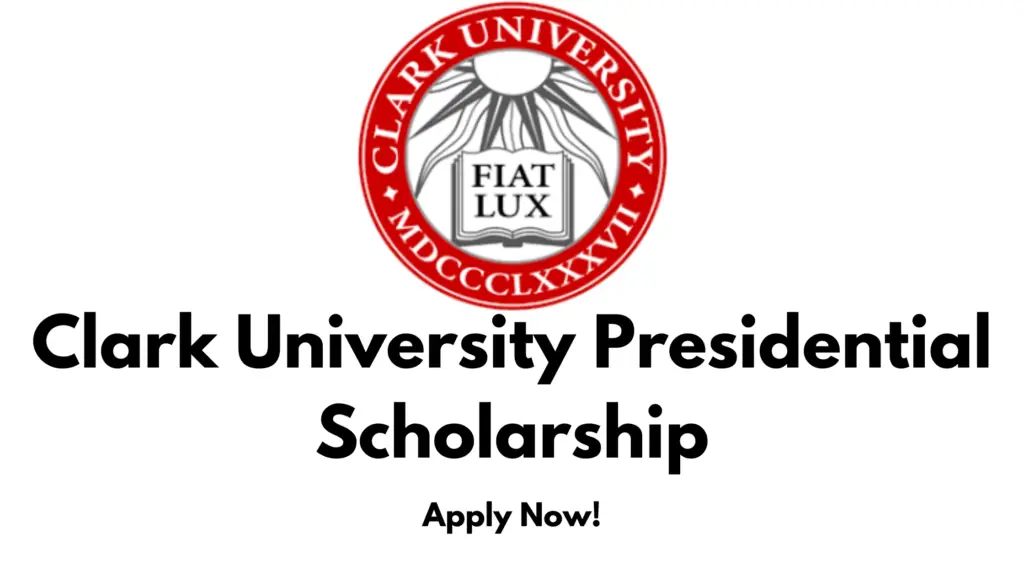 Clark University Presidential Scholarship 20240809 201243 0000 - Clark University Presidential Scholarship 2025 in USA for International Students| Fully Funded