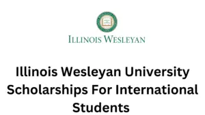 Illinois Wesleyan University Scholarships For International Students 20240816 091025 0000 - Fully Funded Illinois Wesleyan University Scholarship 2024 in USA for International Students| Apply Now!