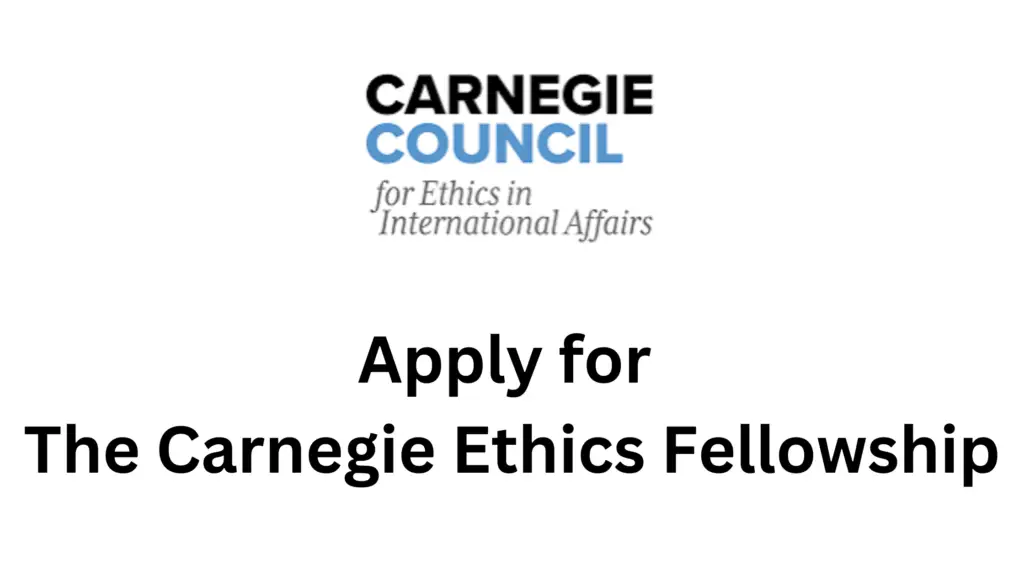 Apply Now for the Carnegie Ethics Fellowship 20240904 210329 0000 - Apply for The Carnegie Ethics Fellowship Program 2025 for young Leaders