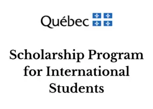 Québec Government Master’s/PhD/Postdoctoral Scholarship Program