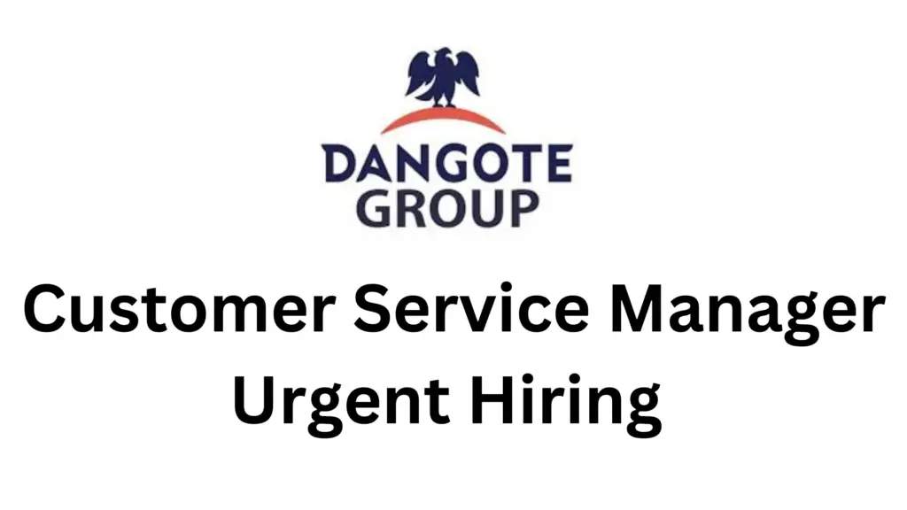 Customer Service Manager 20240902 163527 0000 - Apply for Customer Service Manager at Dangote Group 2024| Urgent Hiring 