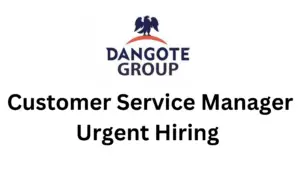 Customer Service Manager 20240902 163527 0000 - Apply for Customer Service Manager at Dangote Group 2024| Urgent Hiring 