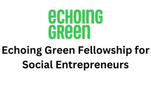 Echoing Green Fellowship for Social Entrepreneurs 20240917 171559 0000 - Echoing Green Fellowship 2025 for emerging Social Entrepreneurs