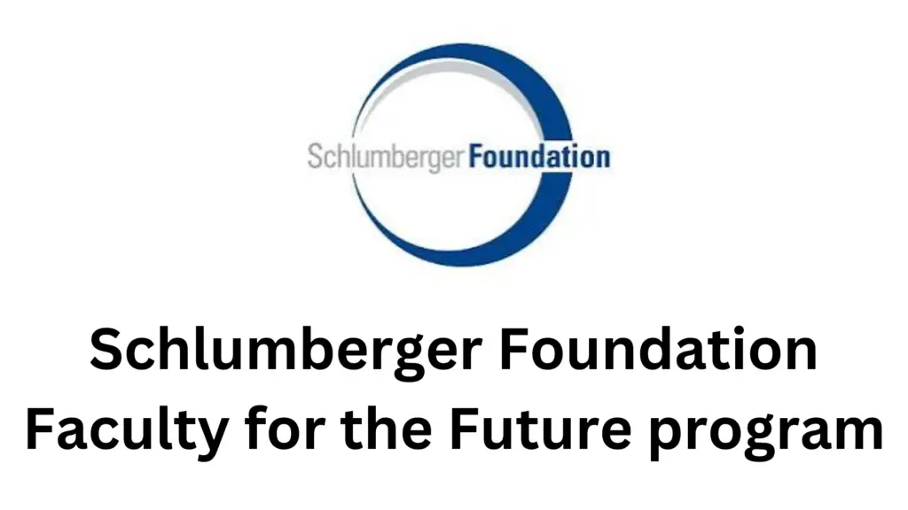 Faculty for the Future program 20240904 143321 0000 - Schlumberger Foundation Fellowship 2025 (Faculty For The Future) | $50,000 Annual Grant