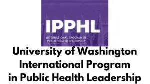 University of Washington International Program in Public Health Leadership 20240924 221658 0000 - University of Washington International Program in Public Health Leadership (IPPHL) 2025| Full Sponsorship 