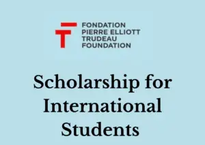 png 20240909 144807 0000 - The Pierre Elliott Trudeau International Scholarship in Canada 2025: Apply Now!