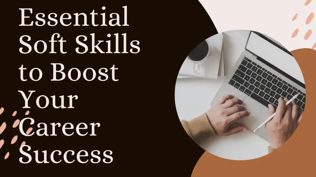 1000514241 - 7 Essential Soft Skills to Boost Your Career Success