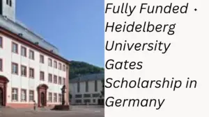 1 20241030 224433 0000 - Fully Funded Heidelberg University Gates Scholarship 2025 in Germany