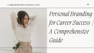 4 20241010 150228 0003 - Personal Branding for Career Success  | The Present Day Comprehensive Guide