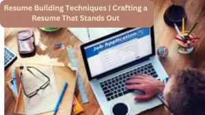 4 20241011 164801 0003 - Resume Building Techniques | Crafting a Resume That Stands Out 