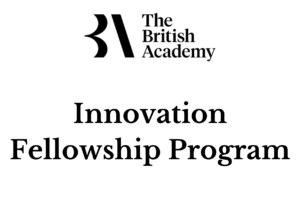 The British Academy Innovation Fellowships 2024/25: Apply Today!