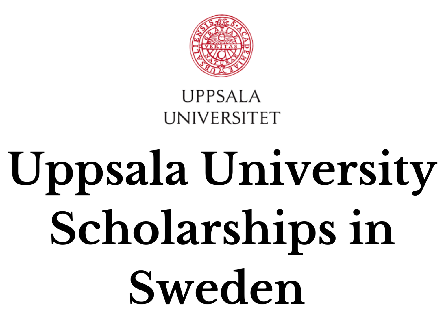Uppsala University Scholarships 2025 In Sweden Apply Now!