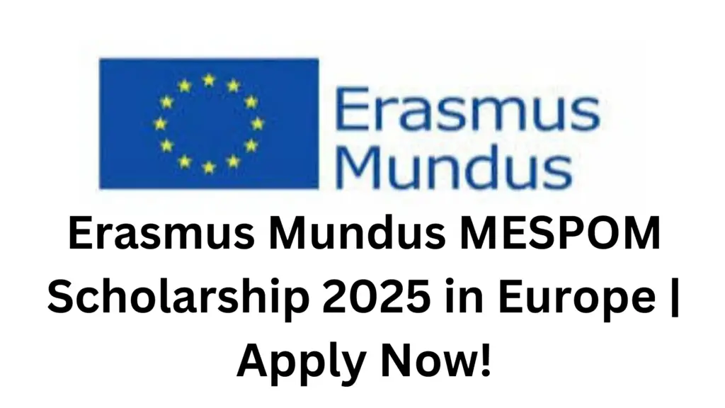 Erasmus Mundus MESPOM Scholarship 2025 in Europe 20241007 175047 0000 - Exciting Opportunity: Erasmus Mundus MESPOM Scholarship 2025 in Europe | Fully Funded