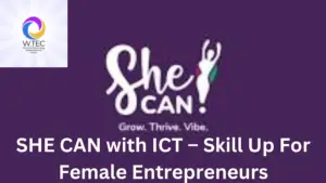 SHE CAN with ICT – Skill Up For Female Entrepreneurs 20241003 124834 0000 - SHE CAN with ICT – Skill Up For Female Entrepreneurs | Seed Funding, Mentorship, and Certification