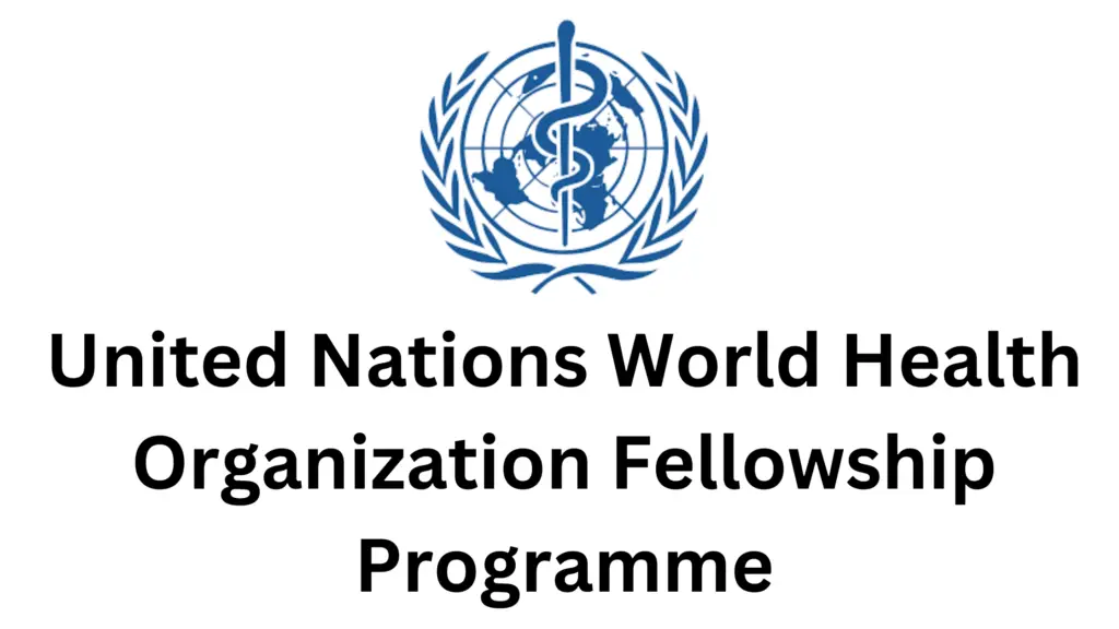 United Nations World Health Organization 20241001 170413 0000 - WHO Fellowship Programme Fully-funded |United Nations World Health Organization 