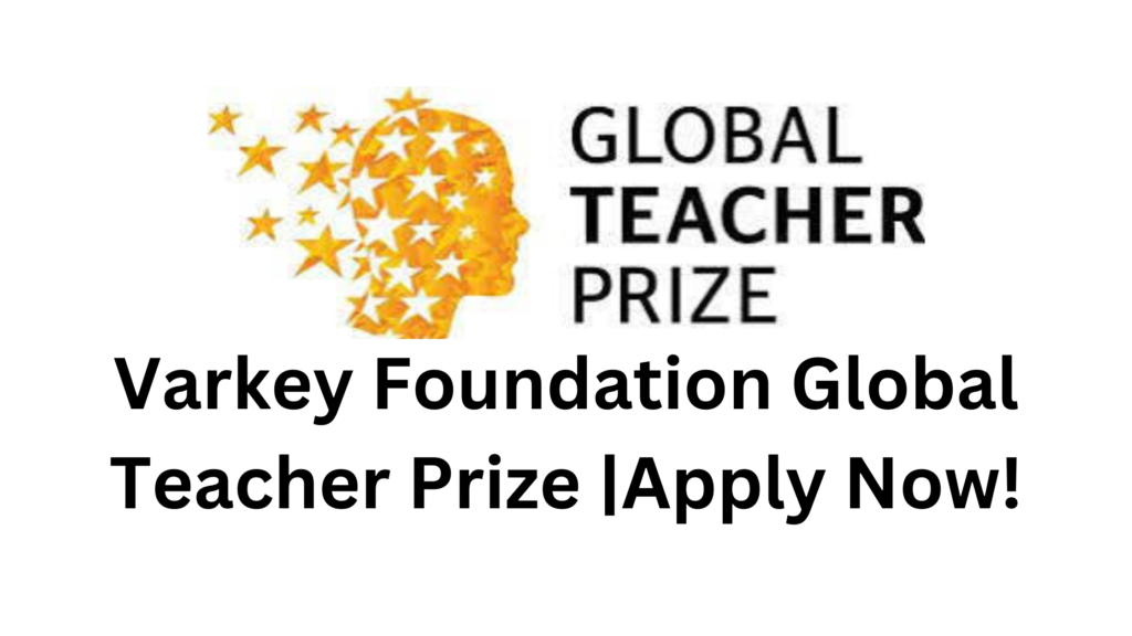 Varkey Foundation Global Teacher Prize 2024 1 Million Award