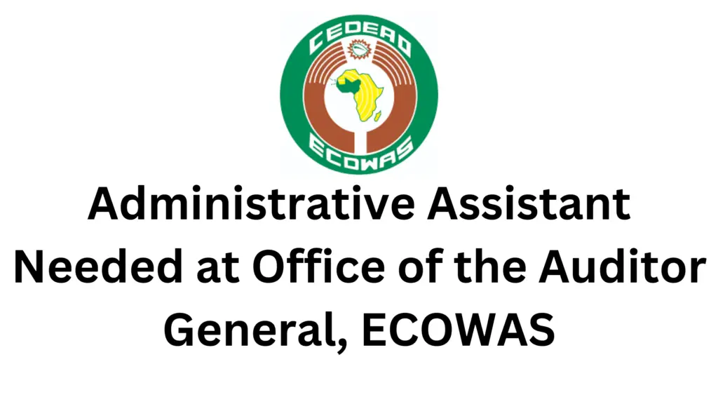 3 20241104 212850 0002 - Administrative Assistant Needed at Office of the Auditor General, ECOWAS