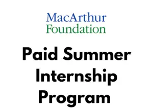 MacArthur Foundation Paid Summer Internship Program 2025