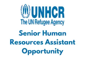 Senior Human Resources Assistant Opportunity 2025 with UNHCR