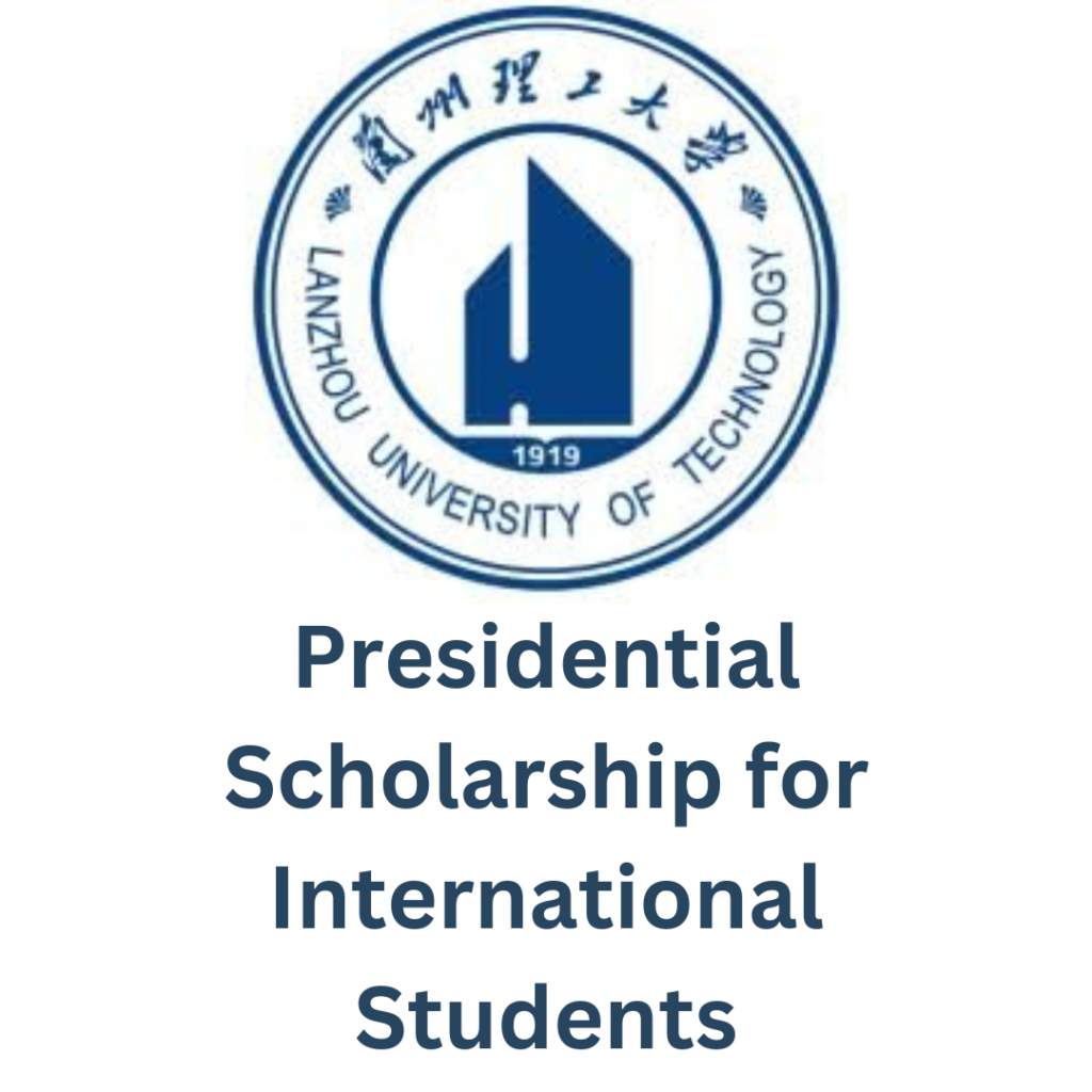 1000640369 - Lanzhou University of Technology 2025 Presidential Scholarship for International Students