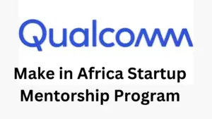 2 20241212 205923 0001 - Make in Africa Startup Mentorship Program 2025 by Qualcomm