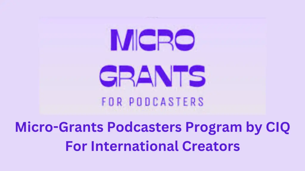 2 20241214 153530 0001 - 2025 Micro-Grants Podcasters Program by CIQ For International Creators | Up to £1000