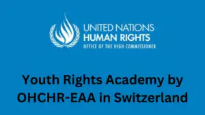 2 20241217 192202 0001 - Youth Rights Academy 2025 by OHCHR-EAA in Switzerland | Fully Funded 