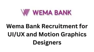 3 20241230 190350 0002 - Wema Bank Recruitment for UI/UX and Motion Graphics Designers