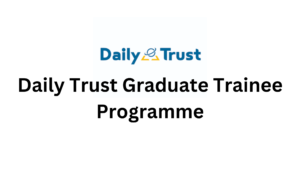 1000011746 - Daily Trust Graduate Trainee Programme 2025