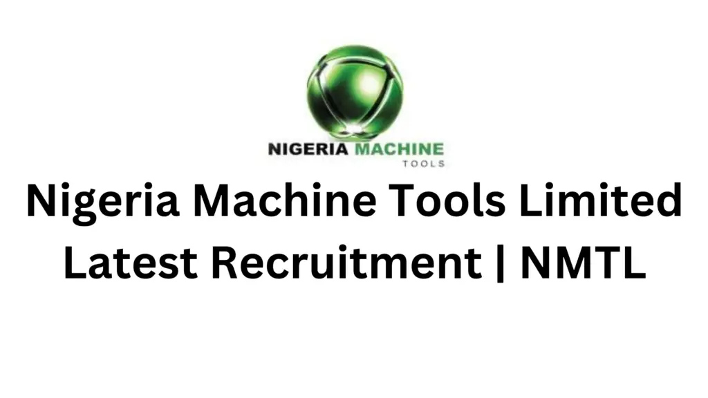 1000014650 - Nigeria Machine Tools Limited Latest Recruitment 2025 | NMTL