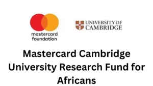 2 20250114 214925 0001 - Mastercard Cambridge University Research Fund for Africans | Up to £50,000 Grant