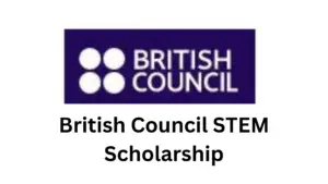 2 20250116 142042 0001 - British Council STEM Scholarship 2025 | Fully Funded