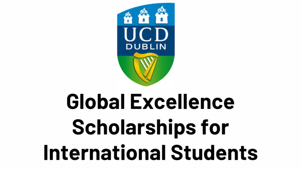 University College Dublin (UCD) Global Excellence Scholarships for International Students