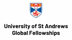 University of St Andrews Global Fellowships 2025