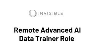 Home 2 - Remote Advanced AI Data Trainer Role at Invisible Technologies 2025: Apply Now!