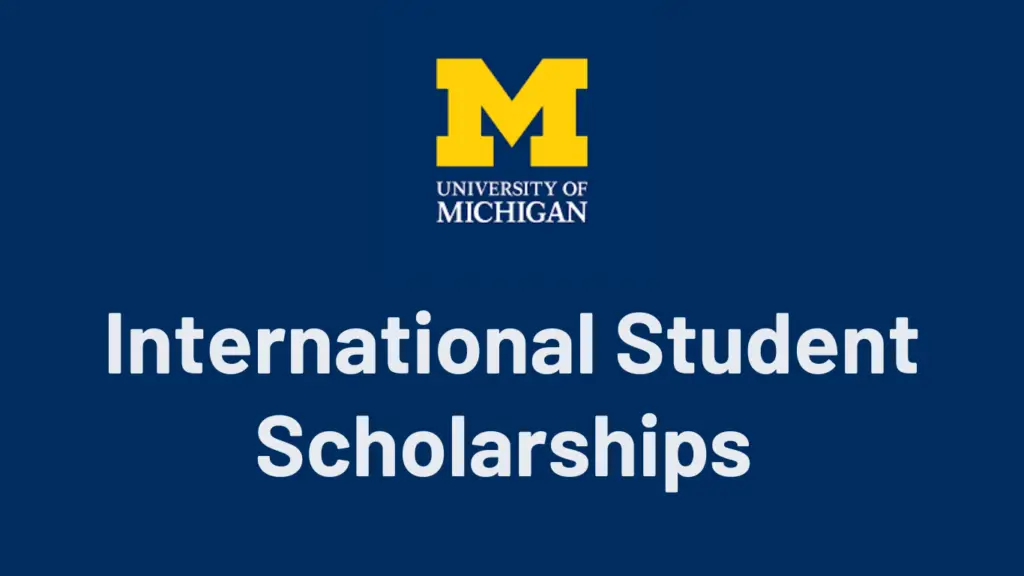 International Student Scholarships 2025 at the University of Michigan