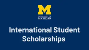 International Student Scholarships 2025 at the University of Michigan