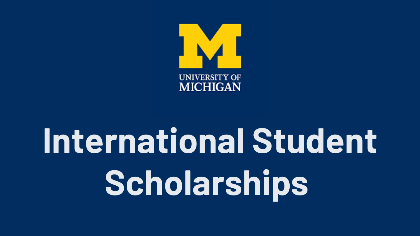 International Student Scholarships 2025 At The University Of Michigan