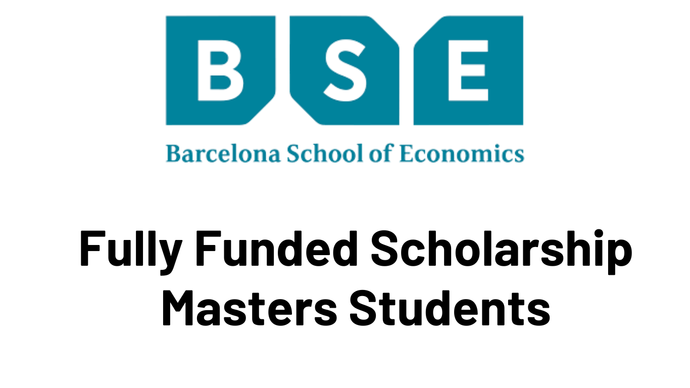 Barcelona School Of Economics BSE Scholarships 2025 For Master’s