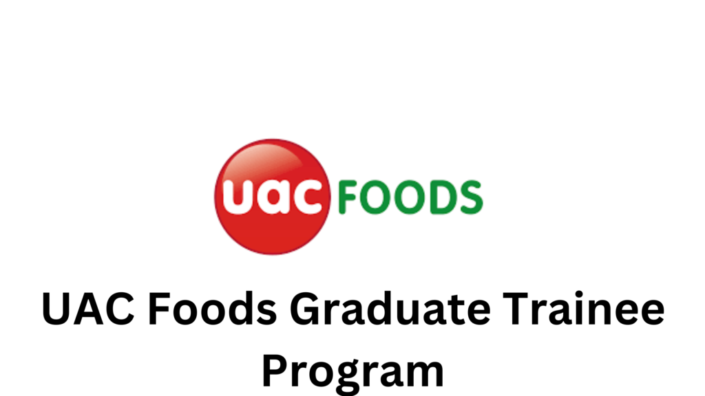 1 20250227 205825 0000 - UAC Foods Graduate Trainee Programme 2025