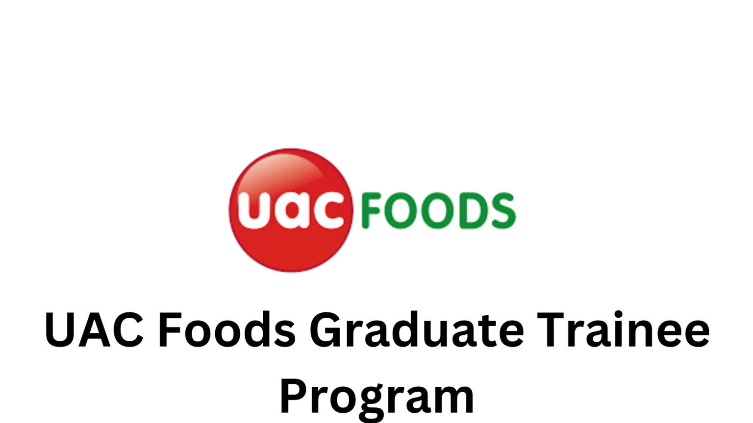 UAC Foods Graduate Trainee Programme 2025
