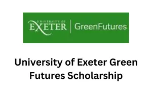 2 20250213 205147 0001 - 2025 University of Exeter Green Futures Scholarship to Study in the UK 