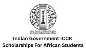 2 20250218 191342 0001 - 2025 Indian Government ICCR Scholarships For African Students