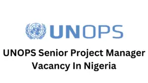 5 20250224 220333 0004 - UNOPS Senior Project Manager Vacancy In Nigeria 2025