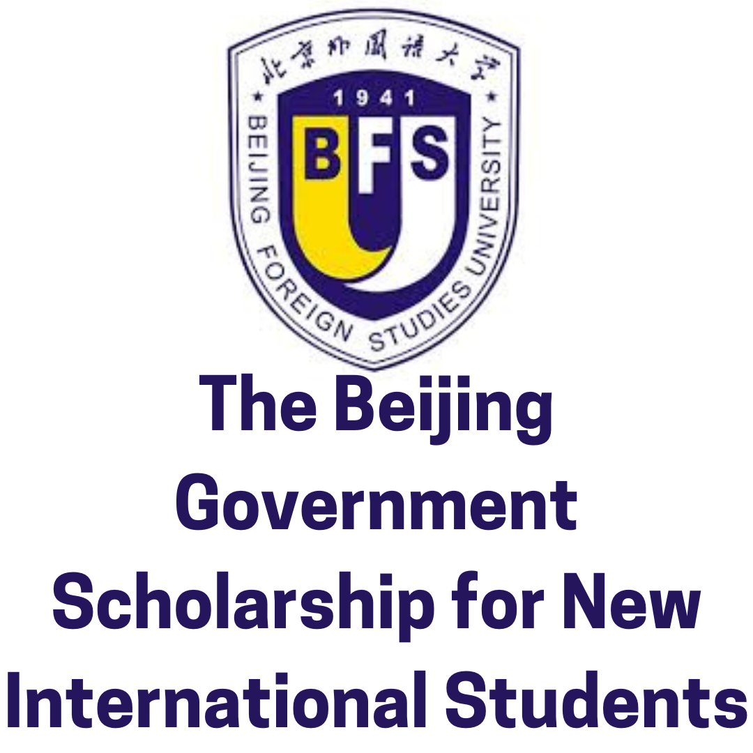 Apply Now The Beijing Government Scholarship 2025 At BFSU For New 