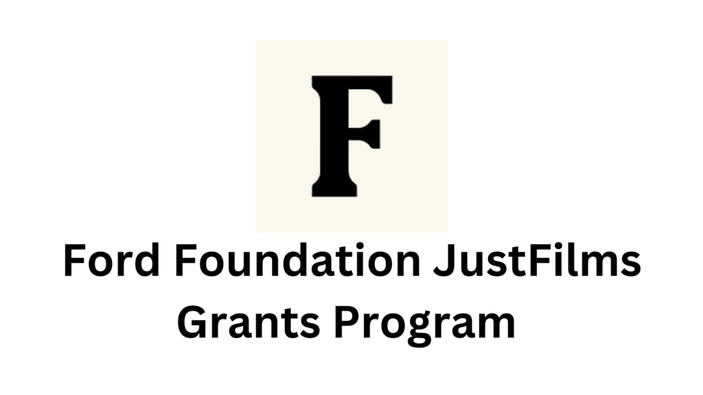 1 20250408 204945 0000 - Calls for Application: 2025 Ford Foundation JustFilms Grants Program 